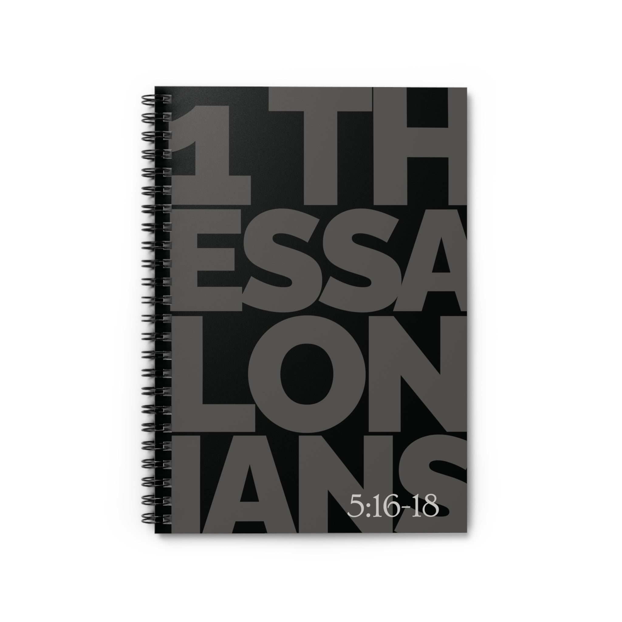 1 Thessalonians 5:16-18 Spiral Notebook — Inspirational Ruled Journal