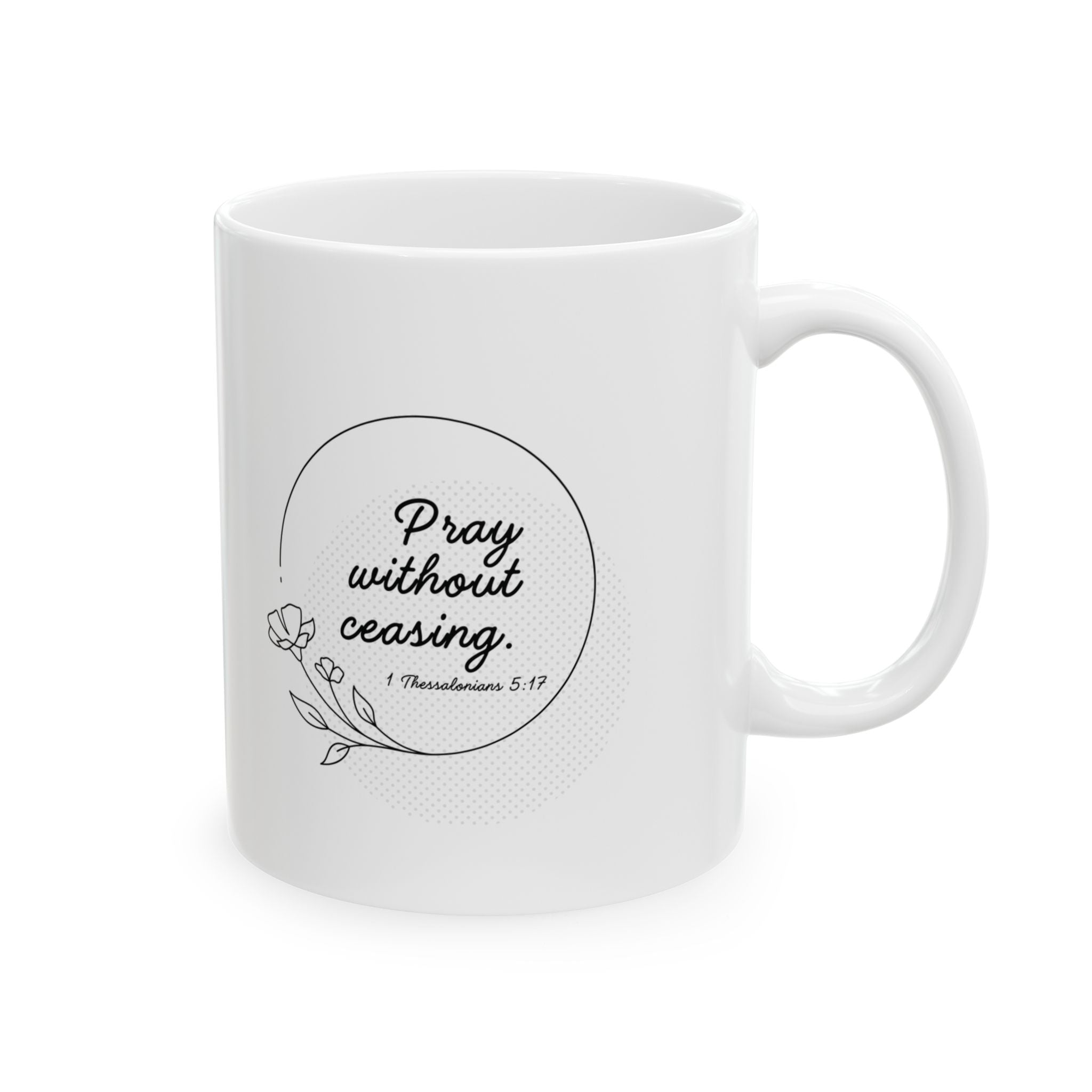 Pray Without Ceasing - Ceramic Mug, (11oz, 15oz)