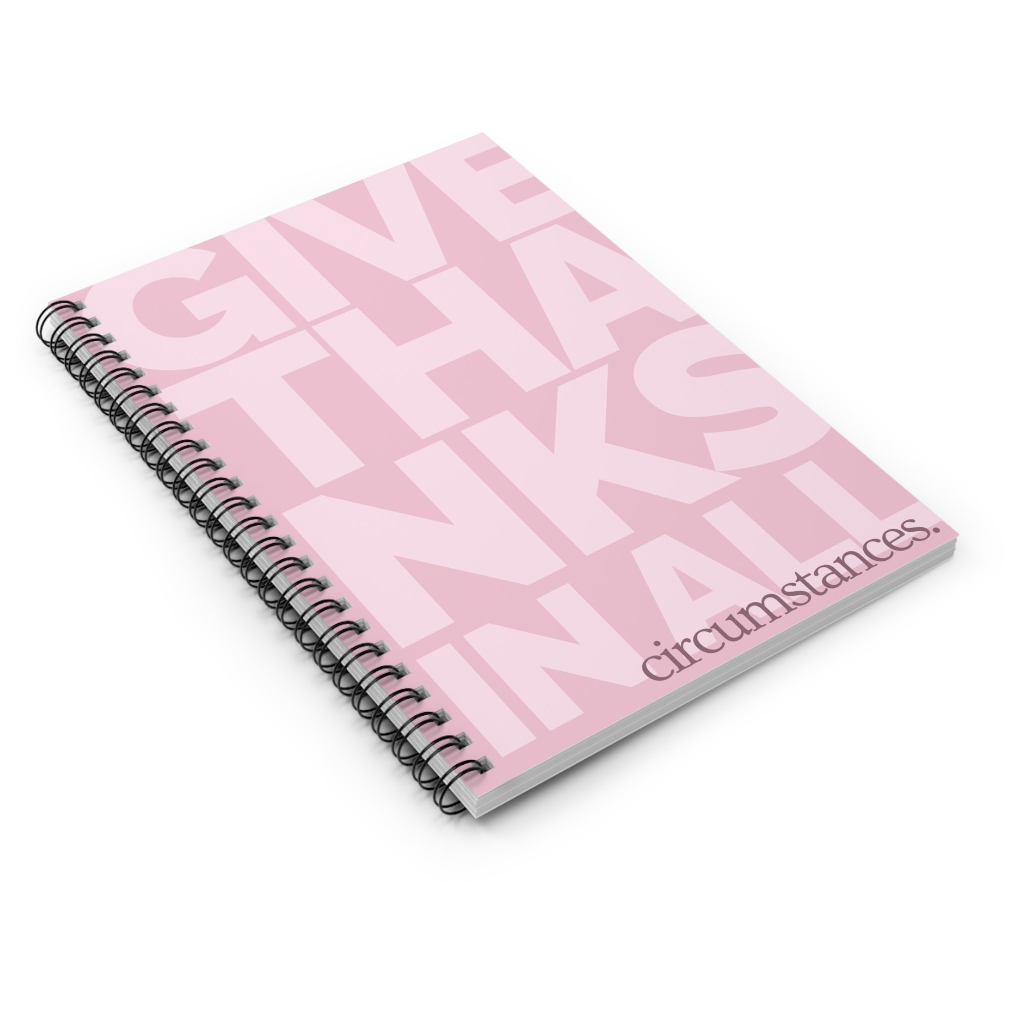Give Thanks In All Circumstances Spiral Notebook — Inspirational Ruled Journal