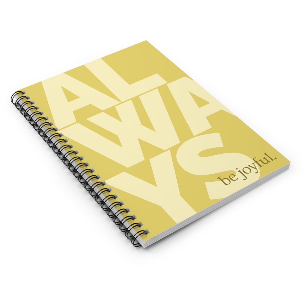 Always Be Joyful Spiral Notebook — Inspirational Ruled Journal