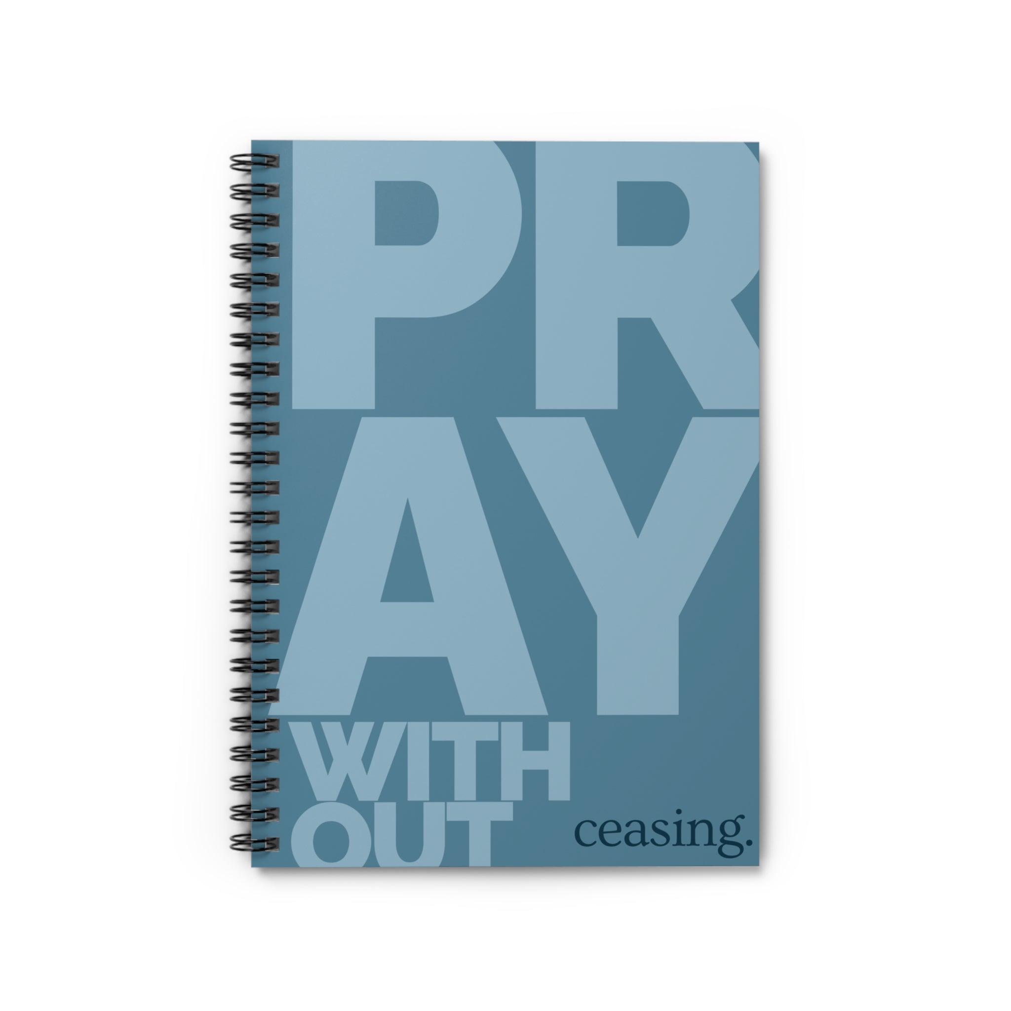 Pray Without Ceasing Spiral Notebook — Inspirational Ruled Journal
