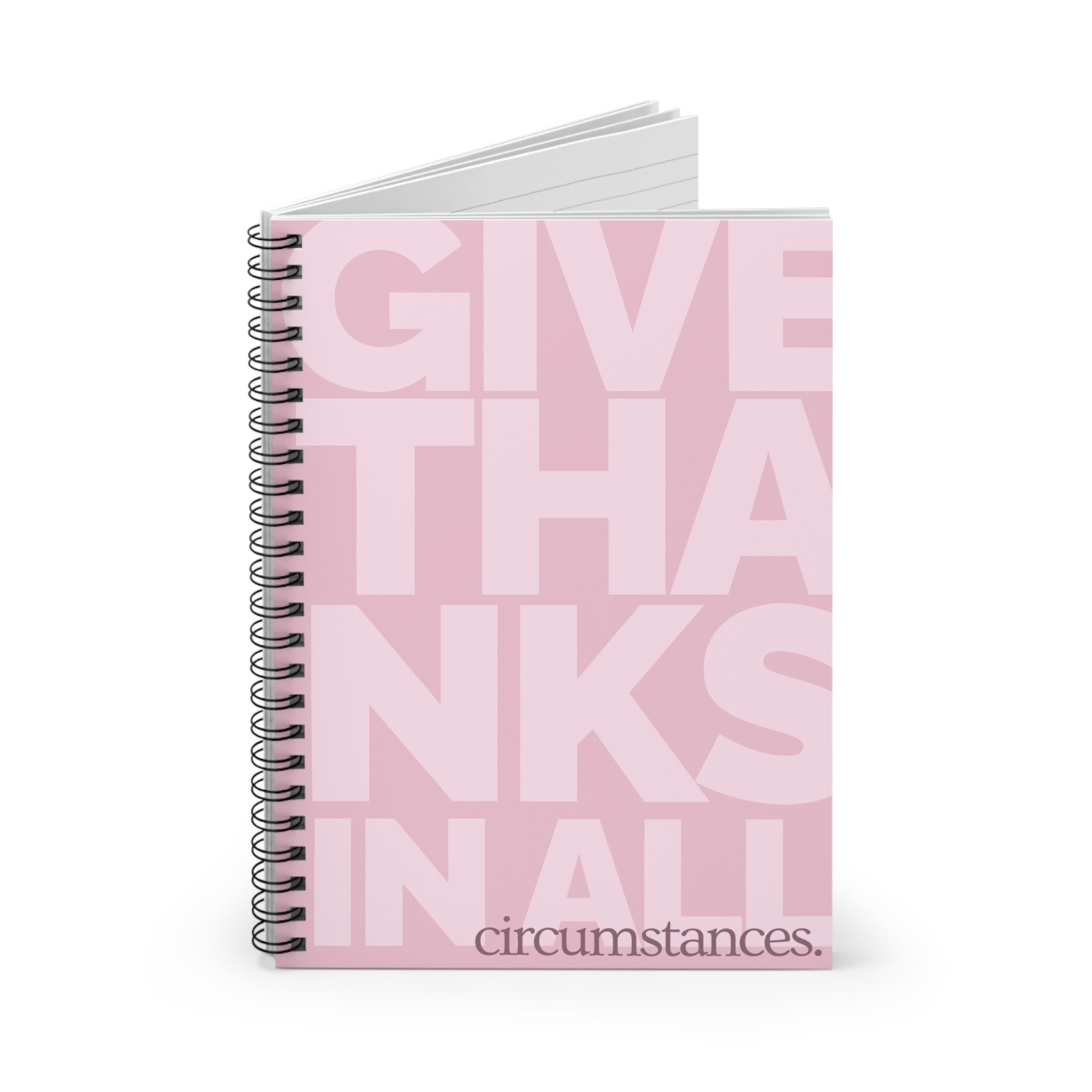 Give Thanks In All Circumstances Spiral Notebook — Inspirational Ruled Journal